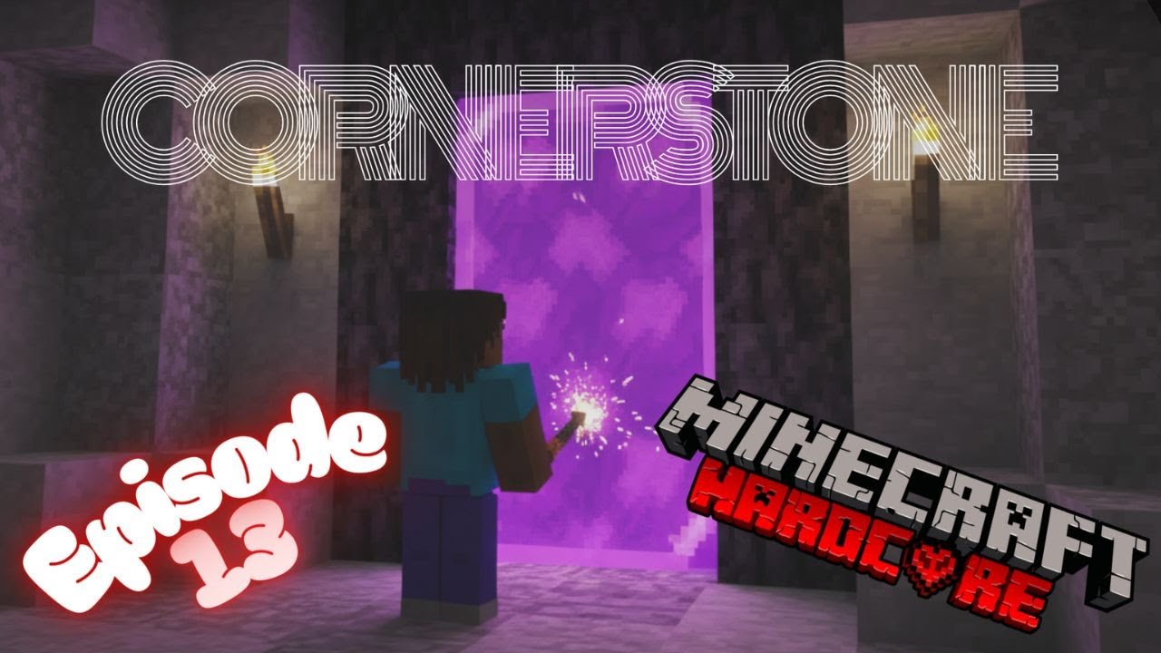 The Nether Portal || Cornerstone Ep 13 || Minecraft Hardcore Survival