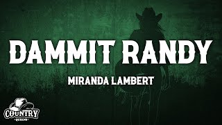 Miranda Lambert - Dammit Randy (Lyrics)