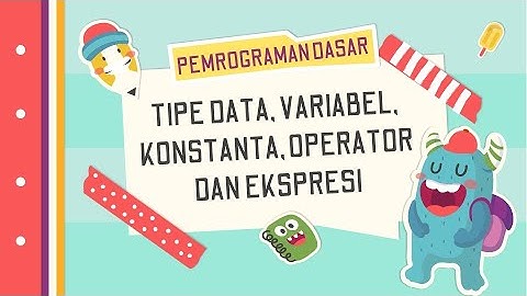 PEMROGRAMAN DASAR #3 - SMK (DARING / PJJ) -  VARIABEL, TIPE DATA, KONSTANTA, EKPRESI OPERATOR