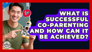What Is Successful Co-Parenting and How Can It Be Achieved? | Fatherhood Journey Network News