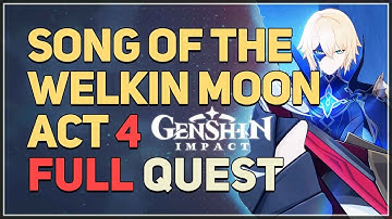 Song of the Welkin Moon Act 4 FULL QUEST Genshin Impact