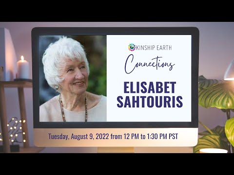 Elisabet Sahtouris - Navigating Our Perfect Storm of Crises