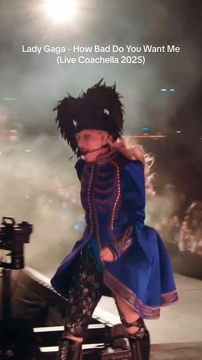 Lady Gaga - How Bad Do You Want Me (Live Coachella 2025) #coachella #ladygaga