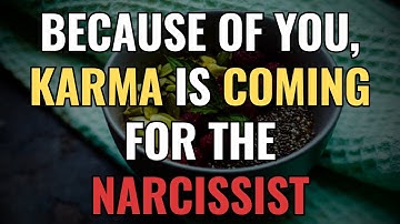Because of You, Karma Is Coming for the Narcissist | NPD | Narcissism Backfires