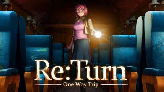 『人が死んでいく幽霊列車』が舞台のホラーゲーム｜Re:Turn  One Way Trip