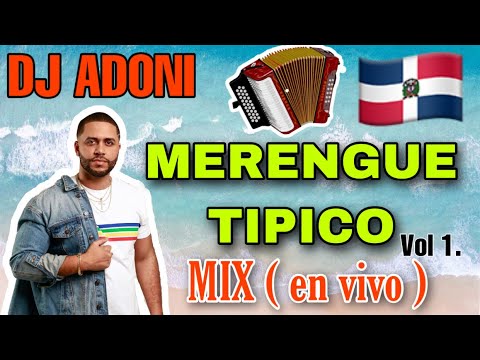 Merengue TIPICO Mix Vol en vivo DJ ADONI ( Tipico para bailar ) Tipico Romantico ) 2020 - YouTube