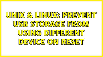 Unix & Linux: Prevent USB storage from using different device on reset