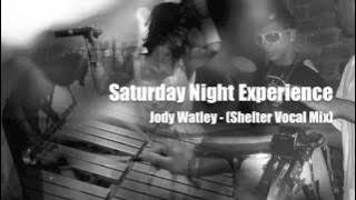 Saturday Night Experience (Shelter Dub) - Jody Watley