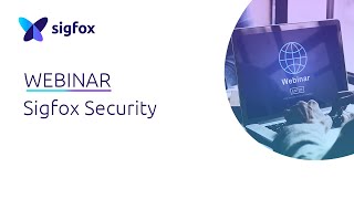 WEBINAR: Sigfox Security