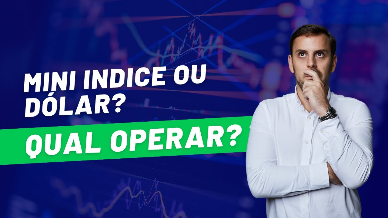 MINI INDICE OU DÓLAR? QUAL O MELHOR PARA OPERAR DAY TRADE? - YouTube