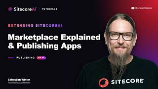 Extending SitecoreAI: Marketplace Explained & Publishing Apps - Video Tutorials EP04 screenshot 2