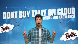 Don't Buy Tally On Cloud - Until You Know This!