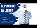 El Poder de la Lengua - Juan Manuel Vaz