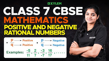 Class 7 CBSE Mathematics - Positive and Negative / Rational numbers | Xylem Class 7 CBSE
