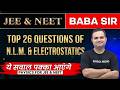 TOP 26 QUESTIONS OF NLM,FRICTION &amp; ELECTROSTATICS | NEET | JEE MAINS | BABA SIR