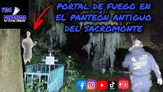 PORTAL DE FUEGO EN EL SACROMONTE (panteon Antiguo)