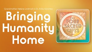Connecting with Earth Ancestors ft Helene Lindmark Anita Sanchez - The Four Sacred Gifts Ep 6