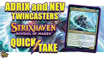 Adrix and Nev, Twincasters Strixhaven Quick Take || The Commander Crew || Magic The Gathering EDH