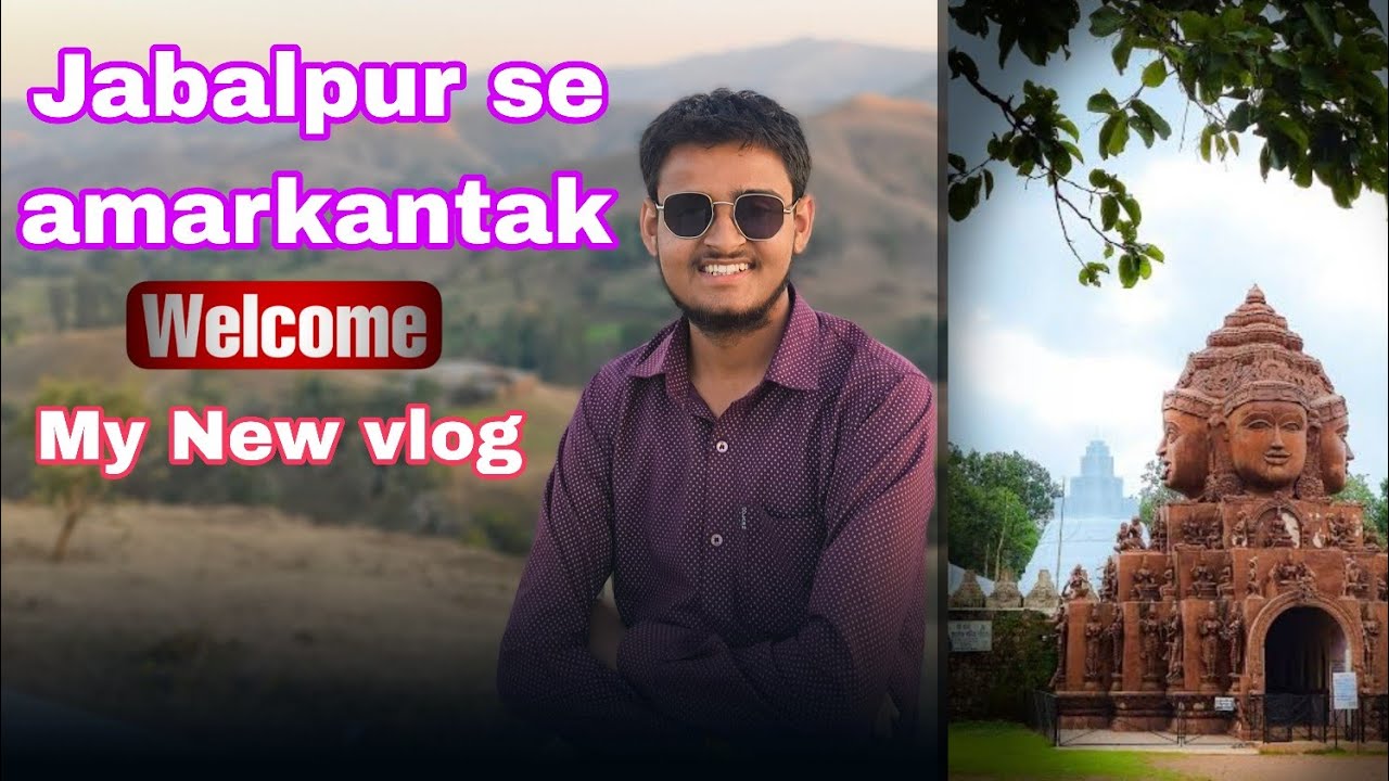 My New vlog jabalpur se amarkantak 