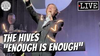 The Hives "Enough is Enough" LIVE