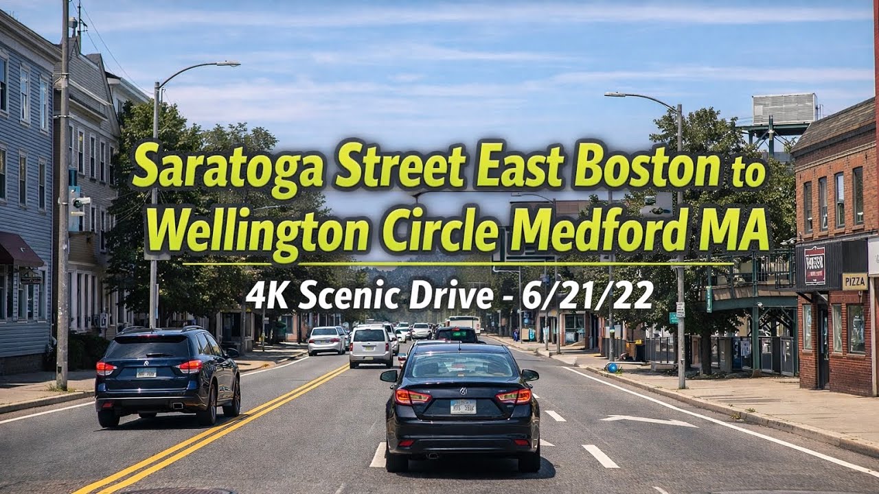 🚗 Saratoga Street East Boston to Wellington Circle Medford MA | 4K Scenic Drive - 6/21/22