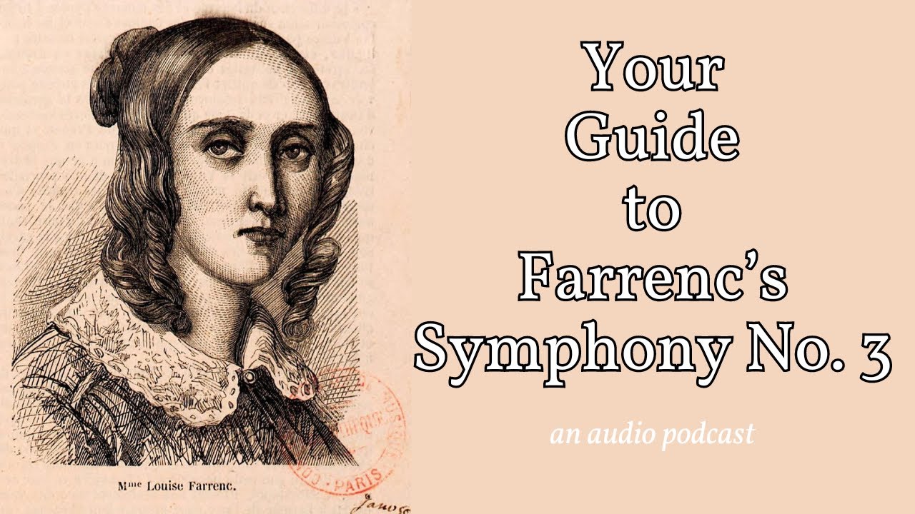 Louise Farrenc's Symphony No. 3: A hidden gem! (an audio podcast)