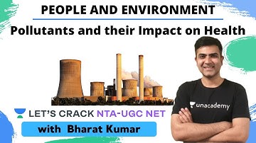 Pollutants and their Impact on Health | People and Environment | NTA UGC NET Paper 1 | Kumar Bharat