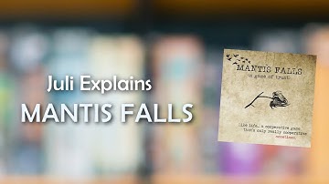 Juli Explains: Mantis Falls