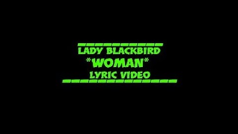Thumbnail of Lady Blackbird - Woman - Lyric Video