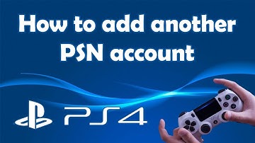 How to add another psn account to PS4