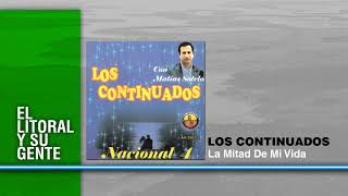 Video thumbnail of "La Mitad De Mi Vida - Los Continuados"