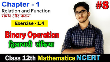 [L8]Binary Operation #Class_12th_NCERT_Maths_Chapter1 #Relation_Function Ex 4 Solutions #MPBSE #CBSE