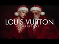 Louis Vuitton Weihnachtsmusik Holiday Deep House Playlist Louis Vuitton Weihnachtsmusik Holiday Deep House Playlist