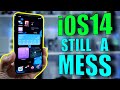 iOS 14 is STILL a mess!