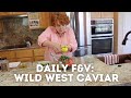 Daily F&amp;V: Wild West Caviar