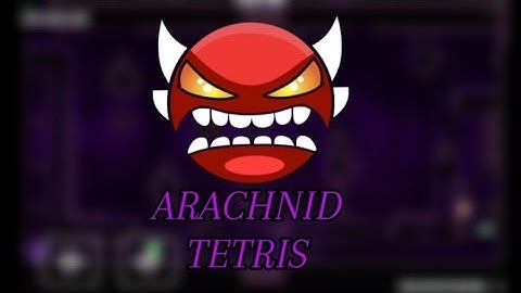 Arachnid Tetris By Spark 100% (Insane Demon Platformer) || Geometry Dash 2.206