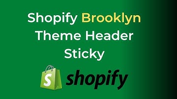 How to make Shopify Brooklyn theme header sticky