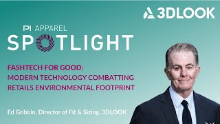 Ed Gribbin - Modern Technology Combatting Retails Environmental Footprint [PI Apparel Spotlight]