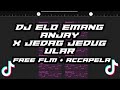 DJ ELO EMANG ANJAY X JEDAG JEDUG ULAR FREE FLM + ACCAPELA 🗿🗿🥰