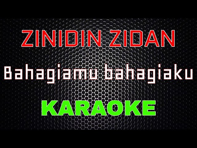 Zinidin Zidan - Bahagiamu bahagiaku [Karaoke] | LMusical class=
