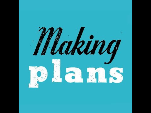 Making Plans - November 13, 2022