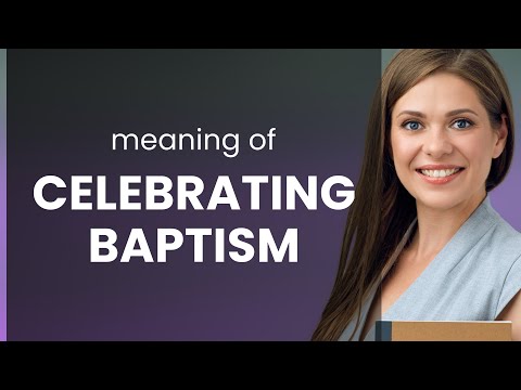Celebrating Baptism: A Journey Through Tradition and Meaning