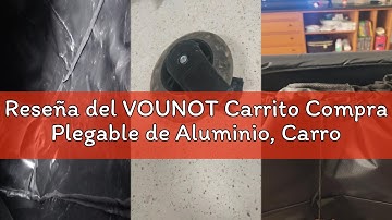 Reseña del VOUNOT Carrito Compra Plegable de Aluminio, Carro de la Compra 6 Ruedas con Bolsa Oxford