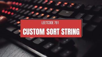 Custom Sort String - LeetCode 791 (Easy method - using Multimap!)