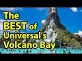 The BEST of Universal's Volcano Bay | Let's Get Ready For Spring Break!