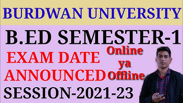BURDWAN UNIVERSITY B.Ed sem-1 exam date announced session-2021-23 /b.ed exam date jari /detail video