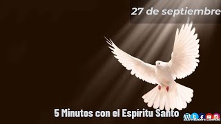 5 minutos con el Espíritu Santo 27 de septiembre