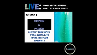 Episode 9 | Total Life Wellness: Purpose and Passion