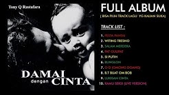 Tony Q Rastafara - Damai Dengan Cinta (Full Album) - Durasi: 42:12. Tony Q Rastafara - Damai Dengan Cinta (Full Album) - Durasi: 42:12.