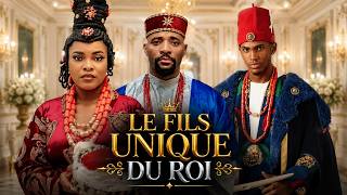 LE FILS UNIQUE DU ROI | Meilleur Films Français | Nouveau Film Nigérian En Français